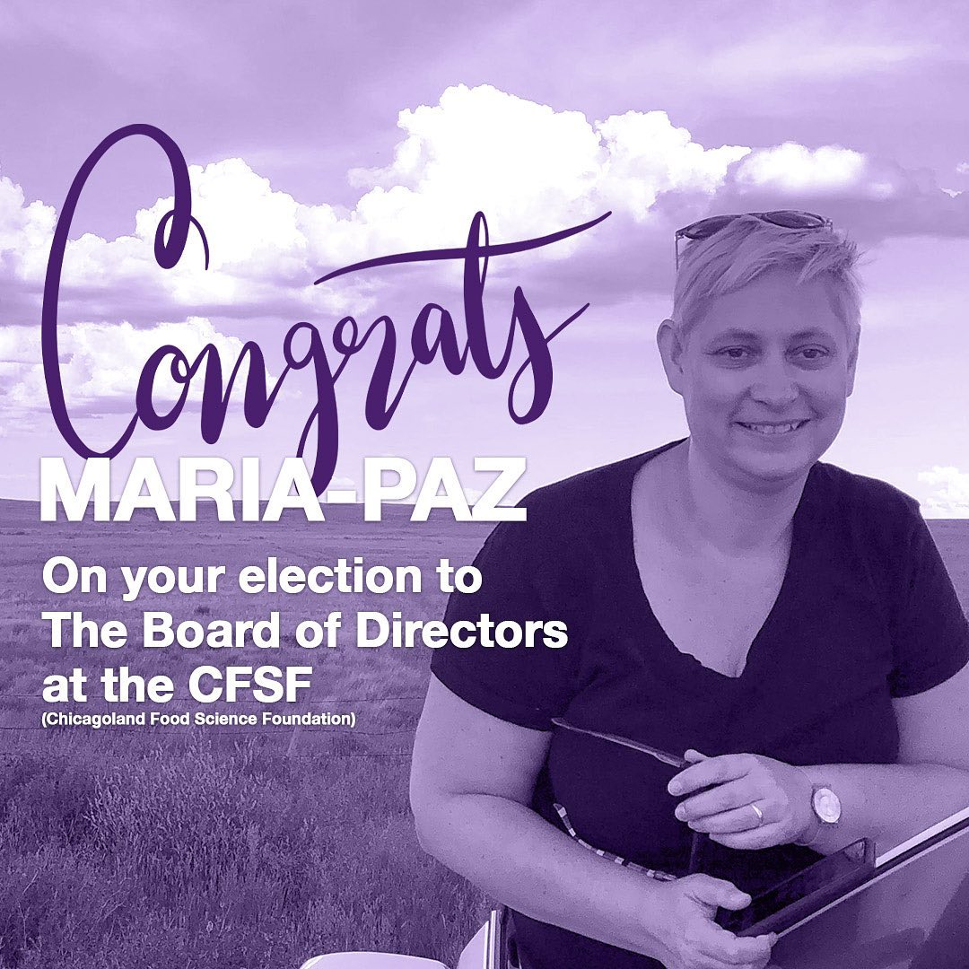 Congratulations to Maria-Paz on being elected to the Board of directors at the Chicagoland Food Science Foundation!